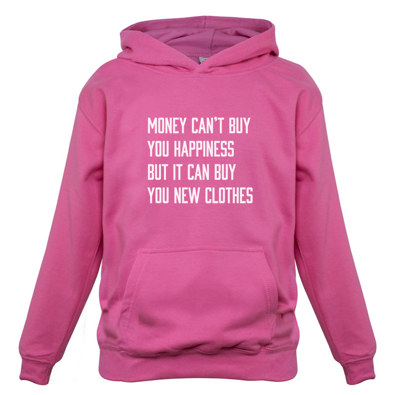 Money Can't Buy You Happiness But It Can Buy You New Clothes Kids T Shirt
