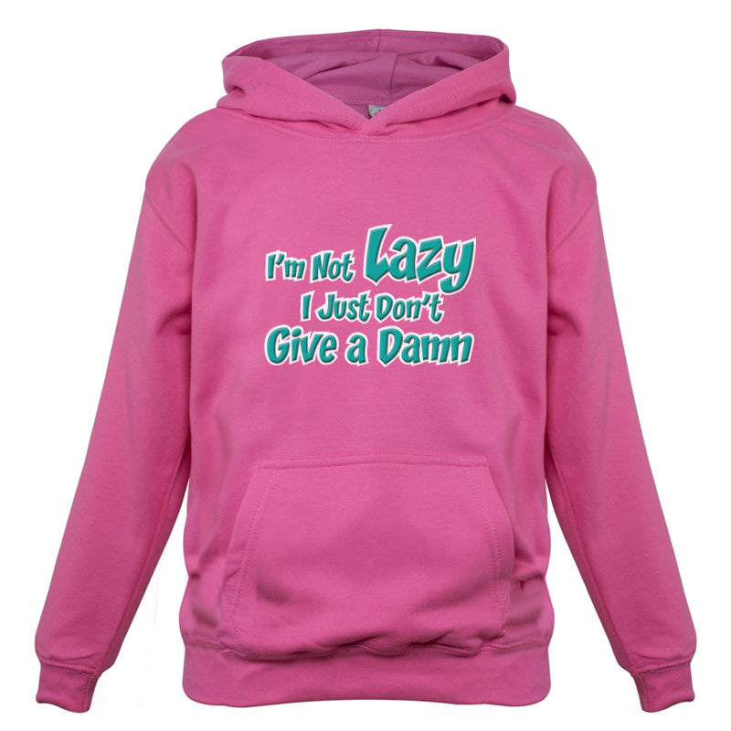 I'm Not Lazy, I Just Don't Give a Damn Kids T Shirt