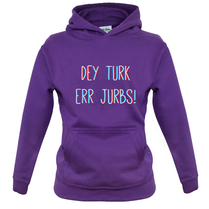 Dey Turk Err Jurbs Kids T Shirt