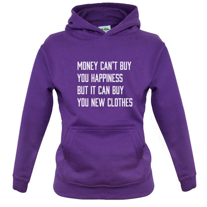 Money Can't Buy You Happiness But It Can Buy You New Clothes Kids T Shirt