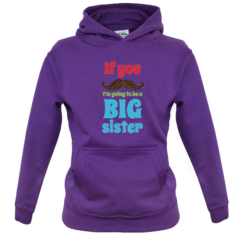 If You Moustache I'm Going To Be A Big Sister Kids T Shirt