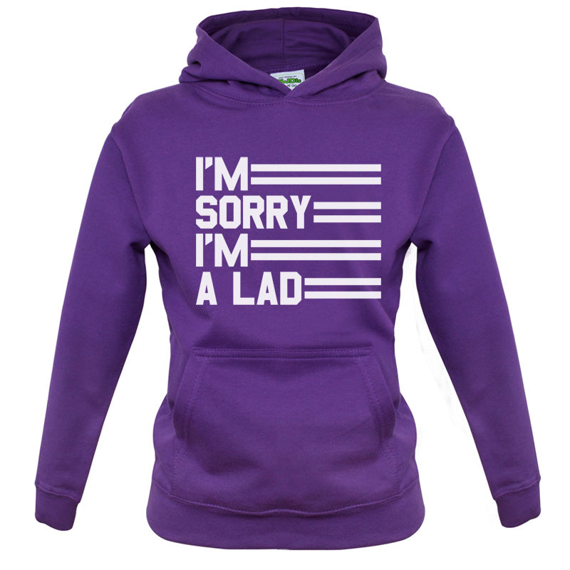 I'm Sorry I'm A Lad Kids T Shirt