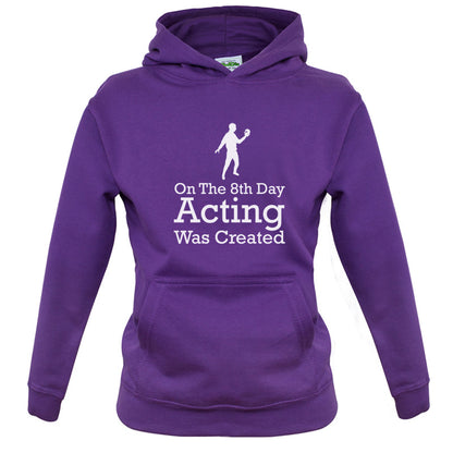 On The 8th Day Acting Was Created Kids T Shirt