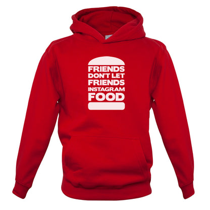 Friends Don't Let Friends Instagram Food Kids T Shirt