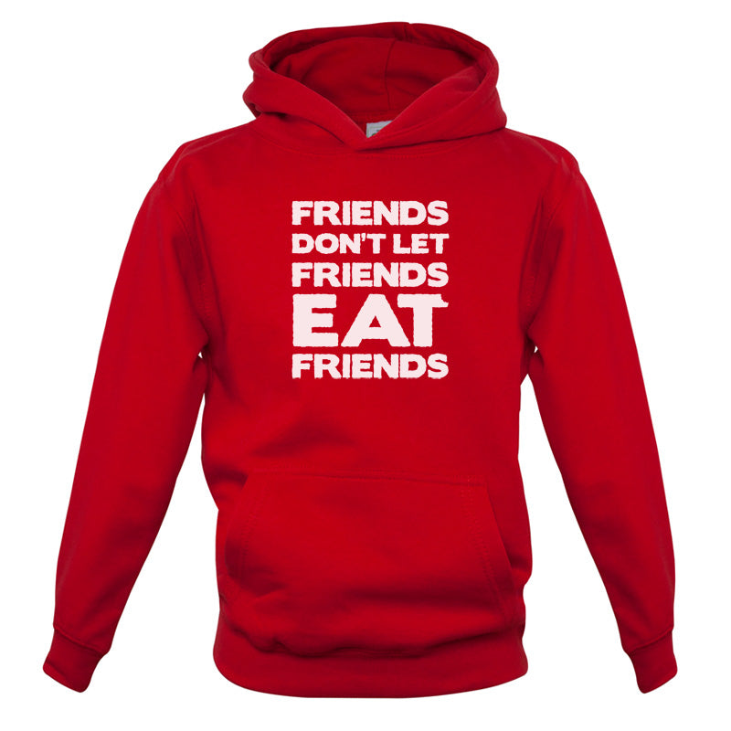 Friends Don't Let Friends Eat Friends Kids T Shirt