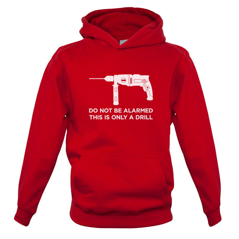 Do Not Be Alarmed This Is Only A Drill Kids T Shirt