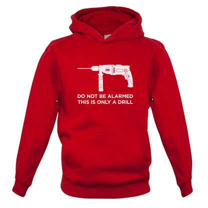 Do Not Be Alarmed This Is Only A Drill Kids T Shirt