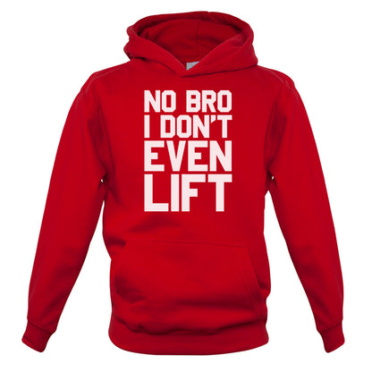 No Bro I Dont Even Lift Kids T Shirt