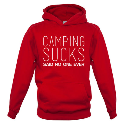 Camping Sucks Said No One Ever Kids T Shirt
