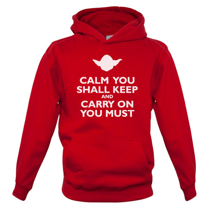 Calm You Shall Keep And Carry On You Must Kids T Shirt