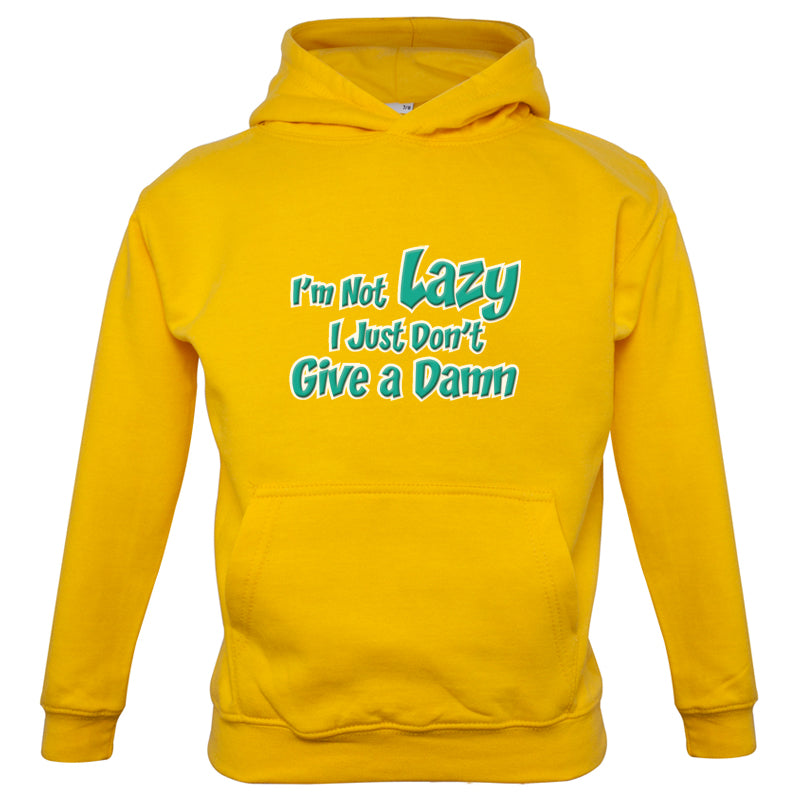 I'm Not Lazy, I Just Don't Give a Damn Kids T Shirt
