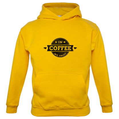 In Coffee We Trust Kids T Shirt