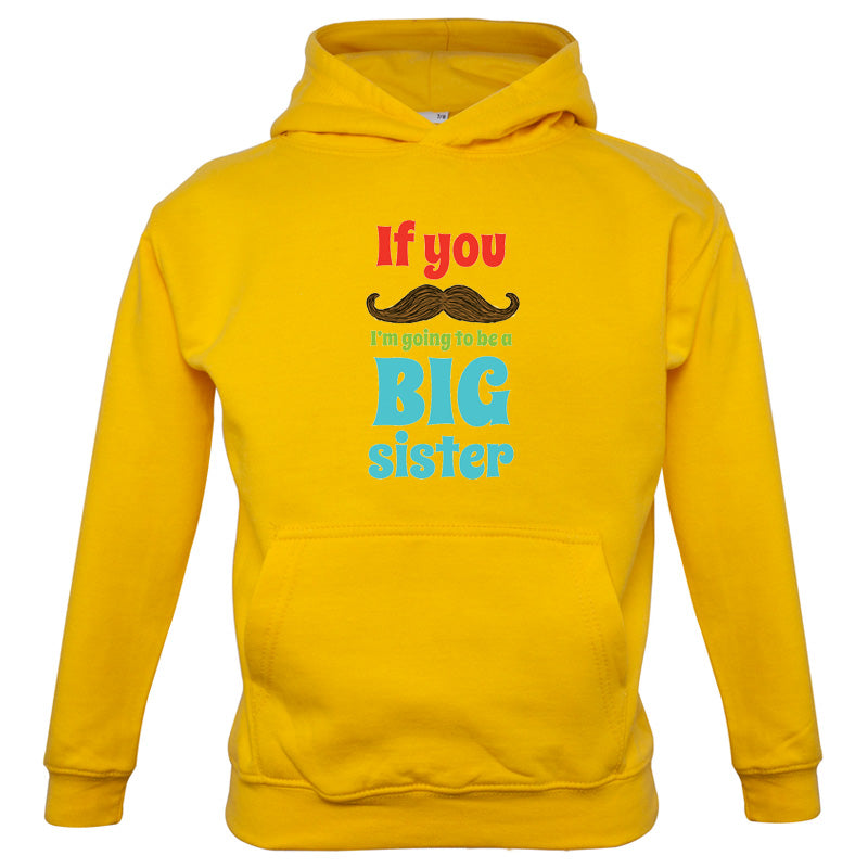 If You Moustache I'm Going To Be A Big Sister Kids T Shirt