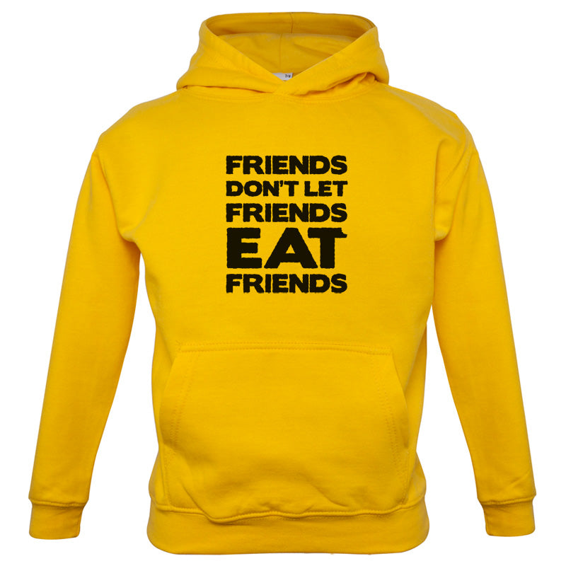 Friends Don't Let Friends Eat Friends Kids T Shirt