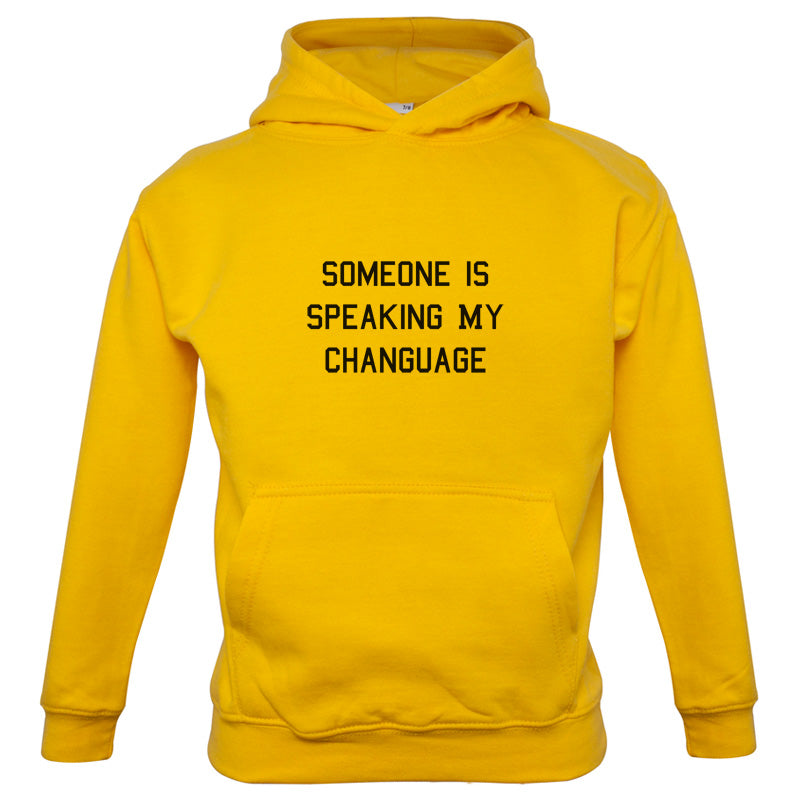 Someone Is Speaking My Changuage Kids T Shirt