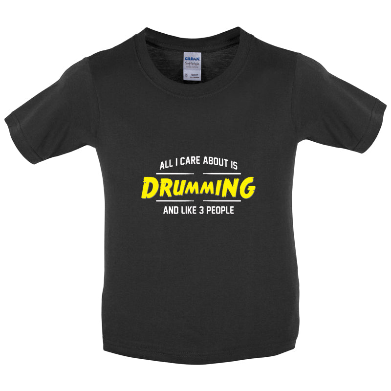 All I Care About Is Drumming Kids T Shirt