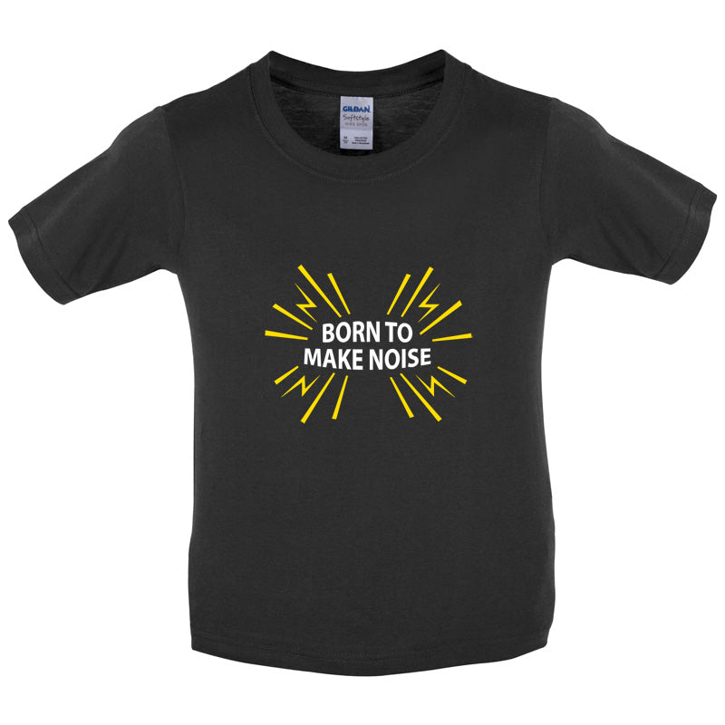 Born To Make Noise Kids T Shirt