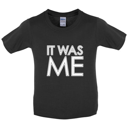 It Was Me Kids T Shirt