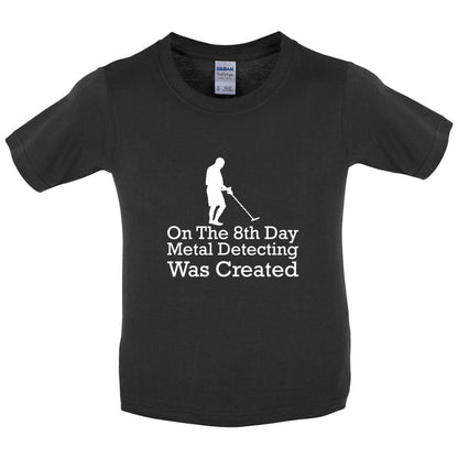 On The 8th Day Metal Detecting Was Created Kids T Shirt
