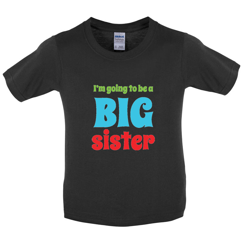 I'm Going To Be A Big Sister Baby T Shirt