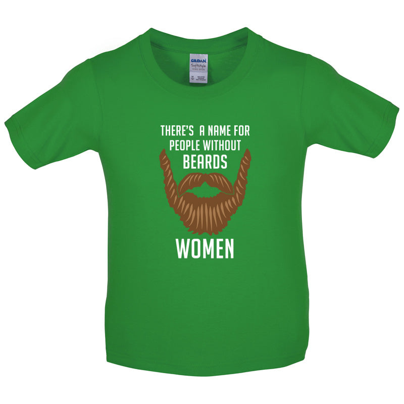 There's a Name For People Without Beards Women Kids T Shirt