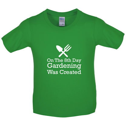 On The 8th Day Gardening Was Created Kids T Shirt