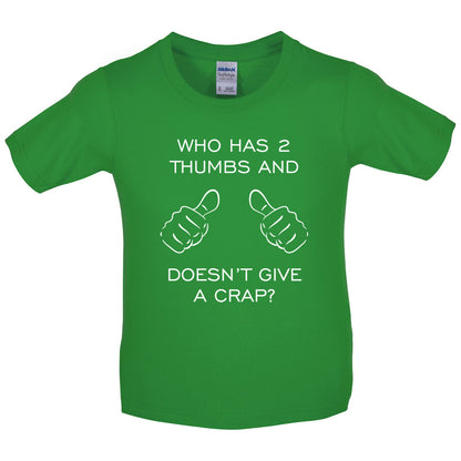 Who Has 2 Thumbs And Doesnt Give A Crap Kids T Shirt