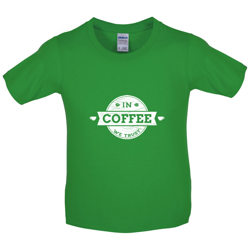 In Coffee We Trust Kids T Shirt