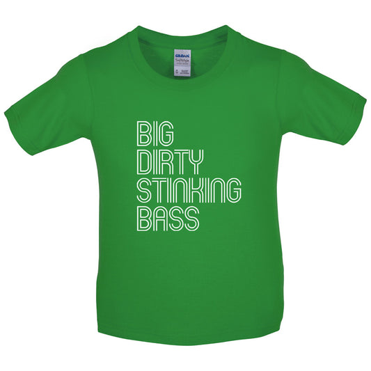 Big Dirty Stinking Bass Kids T Shirt