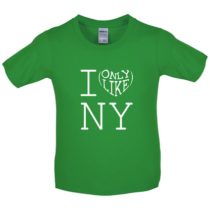 I Only Like New York Kids T Shirt