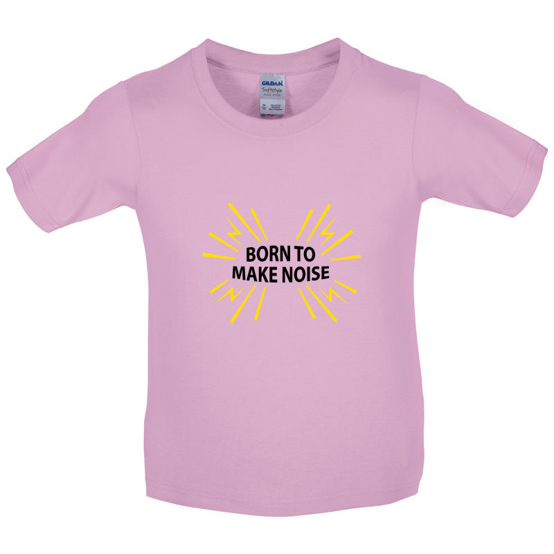 Born To Make Noise Kids T Shirt