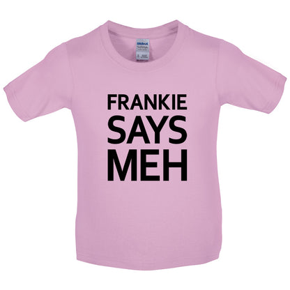Frankie Says Meh Kids T Shirt