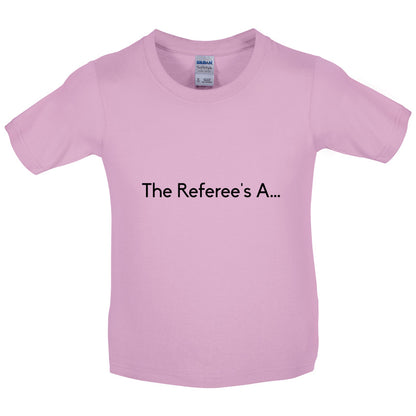 The Referee's A ... Kids T Shirt