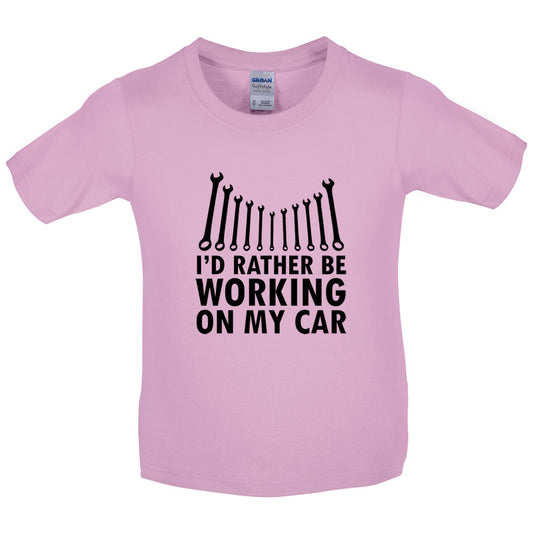 I'd Rather Be Working On My Car Kids T Shirt
