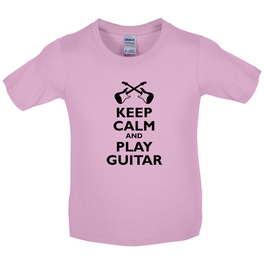 Keep Calm and Play Guitar Kids T Shirt
