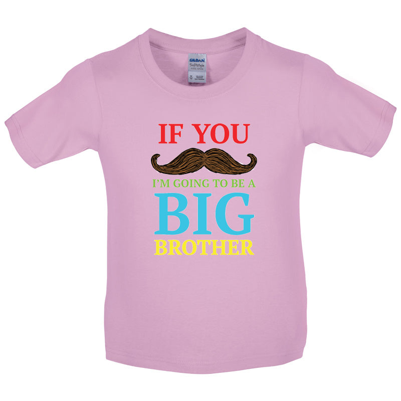 If You Moustache I'm Going To Be A Big Brother Kids T Shirt
