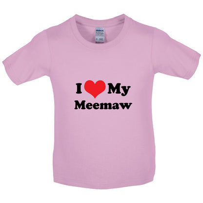 I Love My Meemaw Kids T Shirt