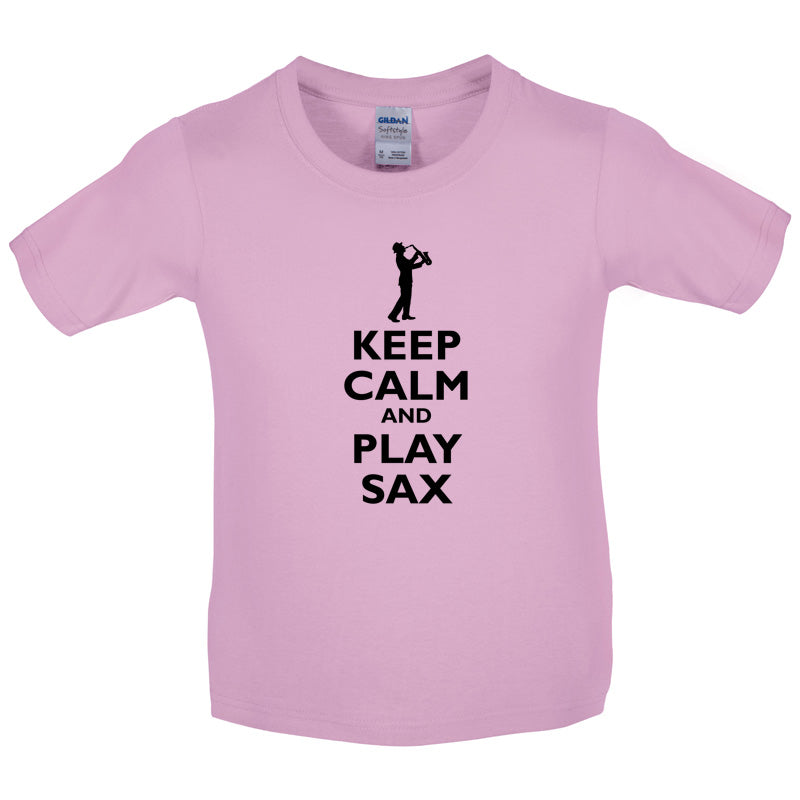 Keep Calm and Play Sax Kids T Shirt