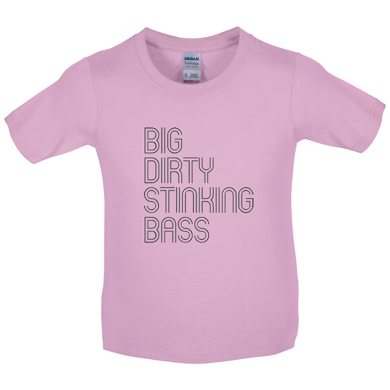 Big Dirty Stinking Bass Kids T Shirt