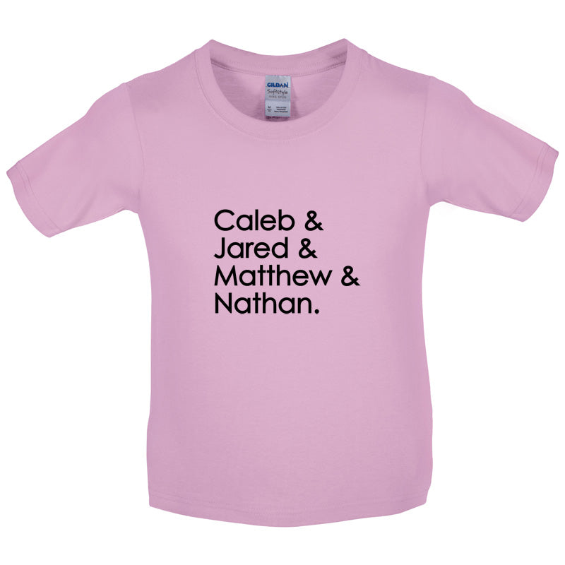 Caleb & Jared & Matthew & Nathan Kids T Shirt