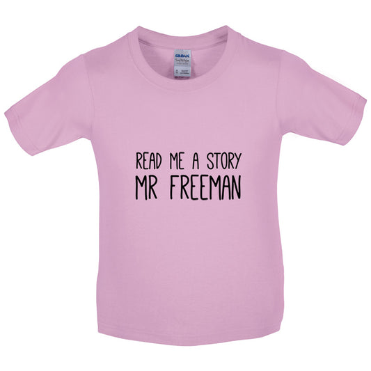 Read Me A Story Mr Freeman Kids T Shirt