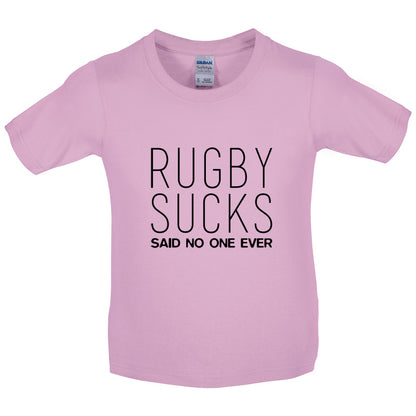 Rugby Sucks Said No One Ever Kids T Shirt