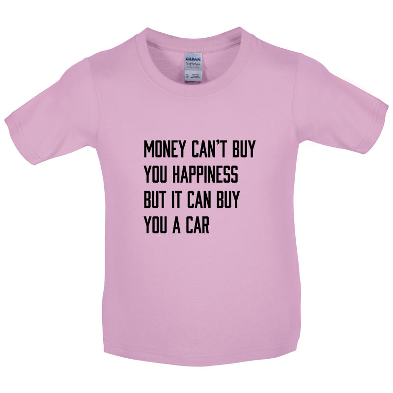 Money Can't Buy You Happiness But It Can Buy You A Car Kids T Shirt