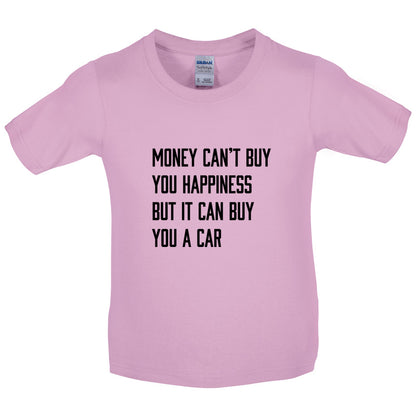 Money Can't Buy You Happiness But It Can Buy You A Car Kids T Shirt