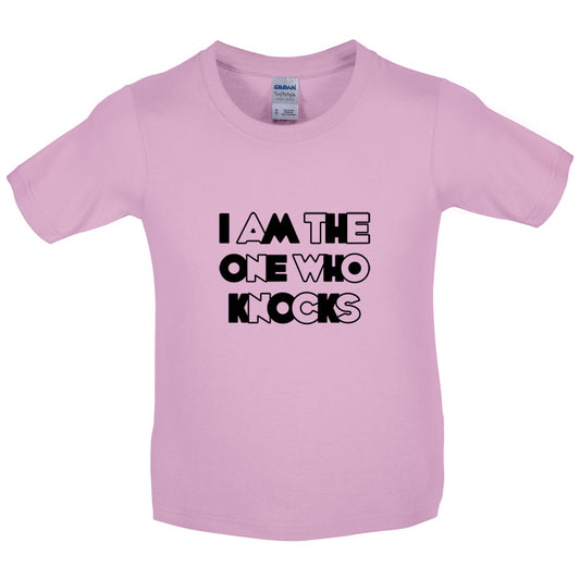 I am the one who Knocks Kids T Shirt