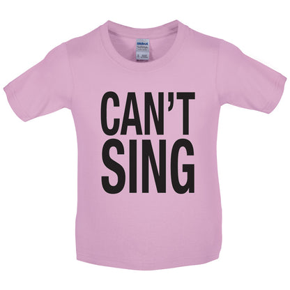 Can't Sing Kids T Shirt
