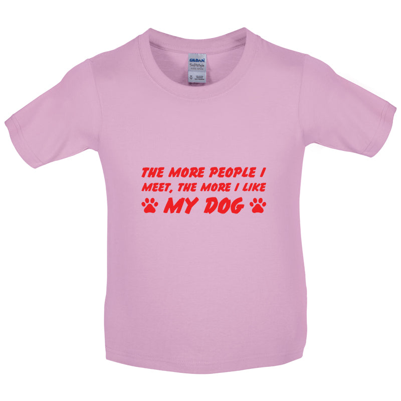 The More People I Meet (Dog) Kids T Shirt