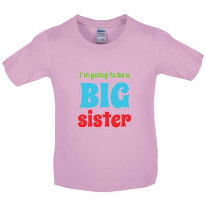 I'm Going To Be A Big Sister Baby T Shirt
