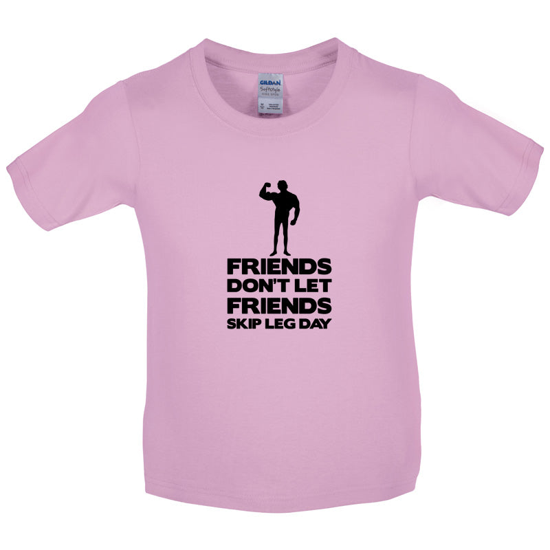 Friends Don't Let Friends Skip Leg Day Kids T Shirt