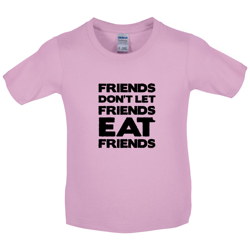 Friends Don't Let Friends Eat Friends Kids T Shirt